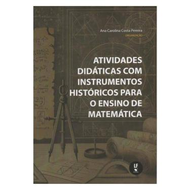 Imagem de Atividades Didáticas Com Instrumentos Históricos Para O Ensino De Matemática