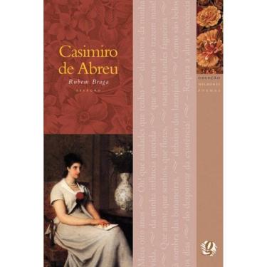 Imagem de Melhores Poemas Casimiro de Abreu: seleção e prefácio: Rubem Braga