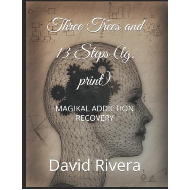 Imagem de Three Trees and 13 Steps (lg. print): Magikal Addiction Recovery