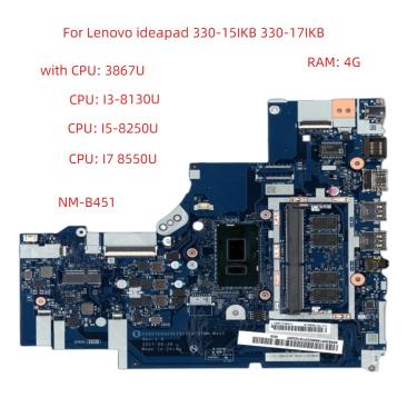 Imagem de Para Lenovo ideapad 330-15IKB 330-17IKB Laptop motherboard NM-B451 Motherboard com CPU I3/I5/I7 RAM