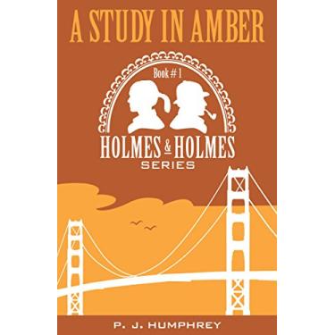 Imagem de A Study in Amber (Holmes and Holmes Book 1) (English Edition)