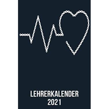 Imagem de Lehrerkalender 2021: DIN A5 Kalender von 01/2021-12/2021 1 Tag = 1 Seite mit großem Tageskalender und großartiger Übersicht. Monatsübersicht, ... / Fahrrad Kette Heartbeat Herzschlag