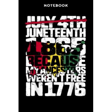 Imagem de Notebook JūnēPrēttÿnth Dāÿ Āncēstōrs Frēē 1776 Jūlÿ 4th Blāck Āfricān22 Nicē: 6x9 inch, over 100 pages/Lined Journal,To Do List,Financial,Home Budget,Personal