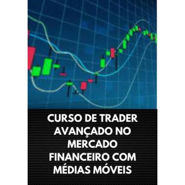Imagem de Livro curso de trader avançado no mercado financeiro com médias móveis
