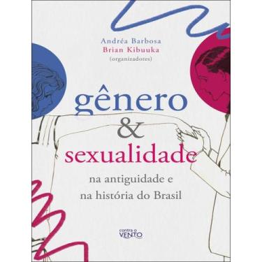 Imagem de Livro - Genero E Sexualidade - Na Antiguidade E Na Historia Do Brasil 