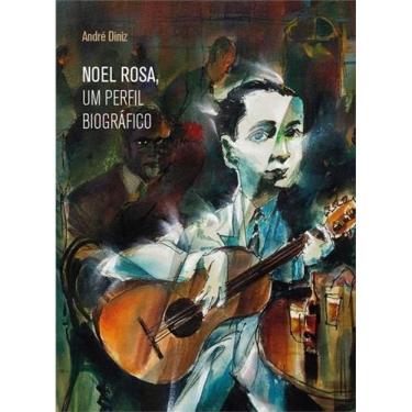 Imagem de Noel Rosa, Um Perfil Biográfico
