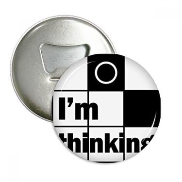 Imagem de Imã de geladeira com emblema multifuncional abridor de garrafas I'm Thinking Quote
