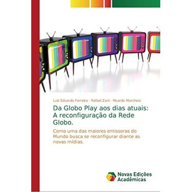 Imagem de Da Globo Play aos dias atuais: A reconfiguração da Rede Globo.