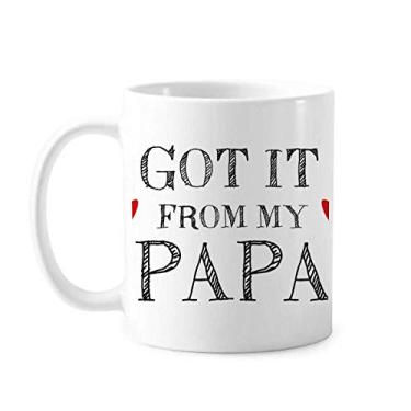 Imagem de Got It From My Papa Children Father Gift Caneca cerâmica café porcelana louça