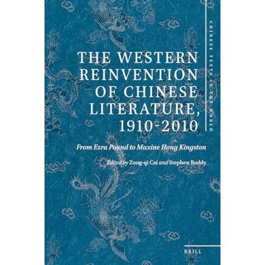 Imagem de The Western Reinvention of Chinese Literature, 1910-2010: From Ezra Pound to Maxine Hong Kingston