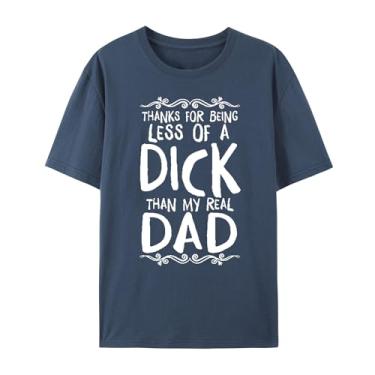 Imagem de Camiseta masculina engraçada para Thanks for Being Less of a Dick Than My Real Dad, Azul marinho, XXG