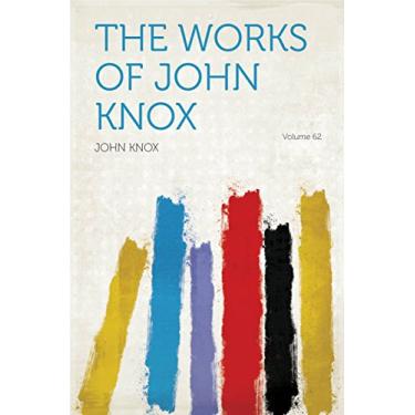 Imagem de The Works of John Knox (English Edition)