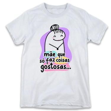Imagem de 1 Camiseta Flor Dia das mães Mãe que só faz coisas Gostosas - W3artest