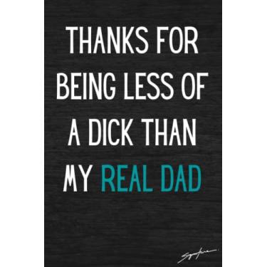 Imagem de Father's Day Gifts: Thanks for being less of a dick than my real Dad: Great gift for a great Step Father, Wood Notebook - Funny & Lovely ... Stepson, Alternative to a Greetings Card