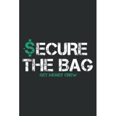Imagem de Secure the Bag Get Money Crew: Notebook Journal with 6" x 9", 120 Pages For Lady, Girls And Women. Perfect Possum Blank Lined Notebook Journal Gift Ideas.