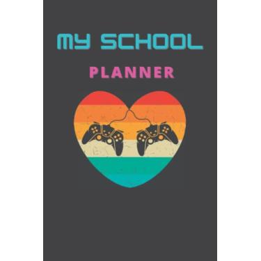 Imagem de My School Planner Video Gaming: Funny Gamer Notebook Journal For Boys,girls,Teens,men and women Gamer Notebook for school Who Love Gaming And Video Gamer, Friends and Family,pages:120,size :6x9