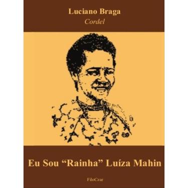Imagem de EU SOU "RAINHA" LUIZA MAHIN