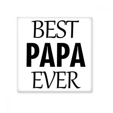 Imagem de Azulejo de cerâmica brilhante com a frase Best Papa Ever para o Dia dos Pais