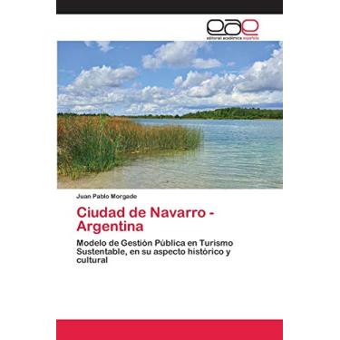 Imagem de Ciudad de Navarro - Argentina: Modelo de Gestión Pública en Turismo Sustentable, en su aspecto histórico y cultural