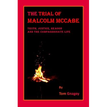 Imagem de The Trial of Malcolm McCabe: Truth, Justice, Reason and the Compassionate life (English Edition)