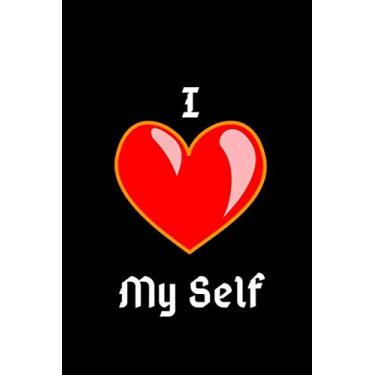 Imagem de I Love My Self Notebook paperback 6 * 9 120 pages