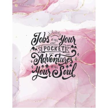 Imagem de Planner 2022 - jobs fill your pocket adventures fill your soul, pink watercolor: Weekly, Day, daily, Monthly planner, year planner, academic planner, ... school organizer, 8,5x11 inc. time management