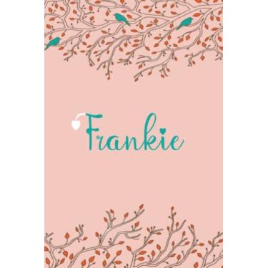 Imagem de Frankie: Personalized Frankie Name Notebook, 120 lined ruled personalized pages (6/9 In) Home Stationary.Unique Gift For Girls & Women.