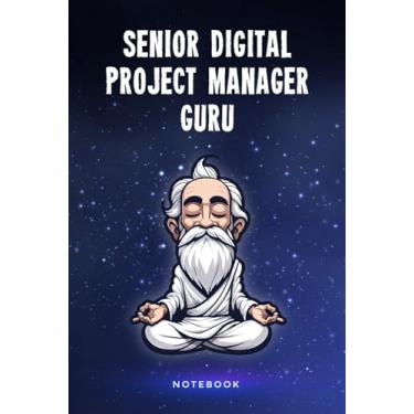 Imagem de Senior Digital Project Manager Guru Notebook: Customized 100 Page Lined Journal Gift For A Busy Senior Digital Project Manager