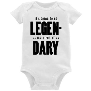 Imagem de Body Bebê It's going to be Legen... wait for it... Dary - Foca na Moda
