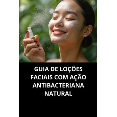 Imagem de Livro Guia De Loções Faciais Com Ação Antibacteriana Natural - Duke Ed
