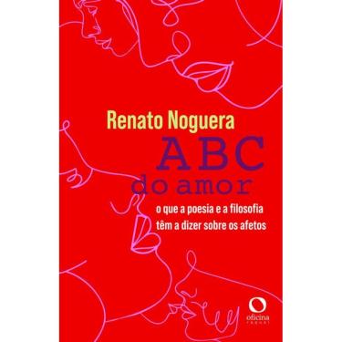 Imagem de A B C do amor: o que a poesia e a filosofia têm a dizer sobre os afetos