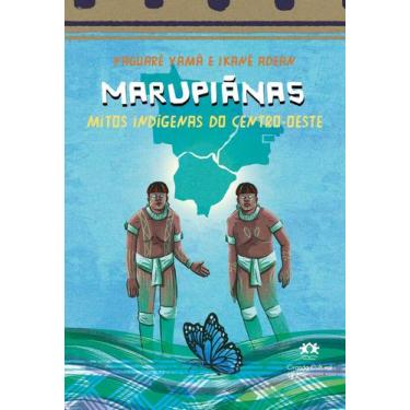 Imagem de Livro - Marupiãnas - Mitos indígenas do Centro-Oeste