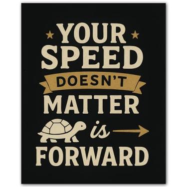 Imagem de ZUKIY Your Speed Doesn't Matter Forward Is Forward - Pôster motivacional - Arte de parede com citação inspiradora - Impressão sem moldura 20 x 25 cm para decoração de sala de aula