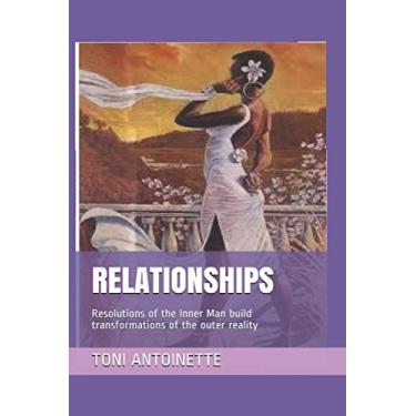 Imagem de Relationships: Resolutions of the Inner Man build transformations of the outer reality