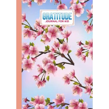 Imagem de Gratitude Journal For Kids: Gratitude Journal For Kids Cherry Blossom Cover, A Journal to Teach Children to Practice Gratitude and Mindfulness, 121 Pages, Size 7" x 10" by Gunther Mann