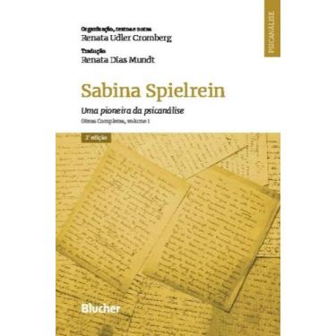 Imagem de Sabina Spielrein - Uma Pioneira Da Psicanálise: Obras Completas, Volum