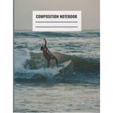 Imagem de Surf Composition Notebook: Cool Surf College Ruled Composition Notebook for Sports Lovers | 8.5" x 11" Size, 120 pages | Beach Sports Diary Journal Gift Present