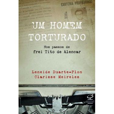 Imagem de Livro - Um homem torturado  Nos passos de frei Tito de Alencar