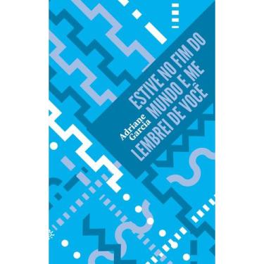 Imagem de Livro - Estive no fim do mundo e me lembrei de você