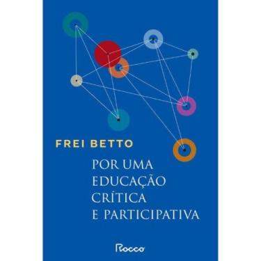Imagem de Livro - Por uma educação crítica e participativa - Rocco