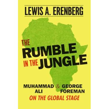 Imagem de The Rumble in the Jungle: Muhammad Ali and George Foreman on the Global Stage