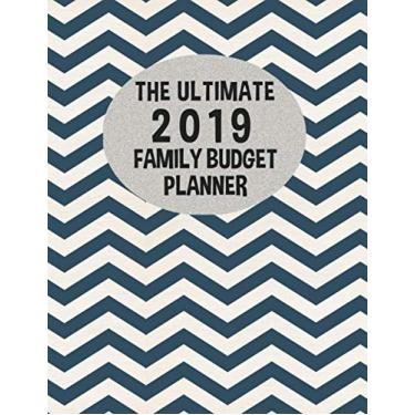 Imagem de The Ultimate 2019 Family Budget Planner: Budget Journal Tool, Personal Finances, Financial Planner, Debt Payoff Tracker, Bill Tracker, Budgeting Workbook, Dot Grid, Chevron Cover