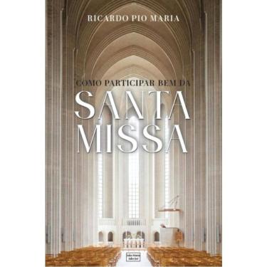 Imagem de Como Participar Bem Da Santa Missa - 8 Maneiras