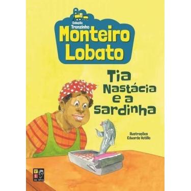 Imagem de Coleção Trenzinho - Monteiro L. - Tia Nastácia E A Sardinha - Pe Da Le