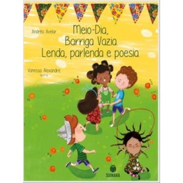 Imagem de Meio-dia Barriga Vazia: Lenda, Parlenda E Poesia - Suinara