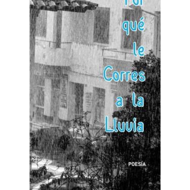 Imagem de Y Por qué Le Corres a la Lluvia - Espanhol