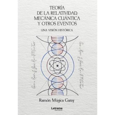 Imagem de Teoría de la relatividad, mecánica cuántica y otros eventos. Una visión histórica. 2ª Edición - Espa