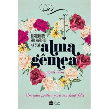 Imagem de Transforme Seu Parceiro na Sua Alma Gemea - Um Guia Pratico para Seu F