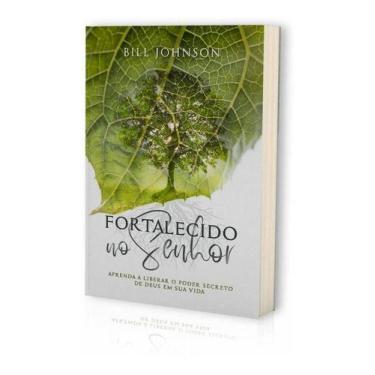 Imagem de Fortalecido No Senhor Livro - Bill Johnson - Chara