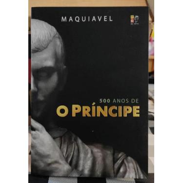 Imagem de Livro O Príncipe - Maquiavel - Edição Especial 500 Anos - PÉ DA LETRA